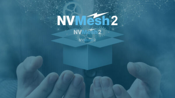 Announcing NVMesh 2